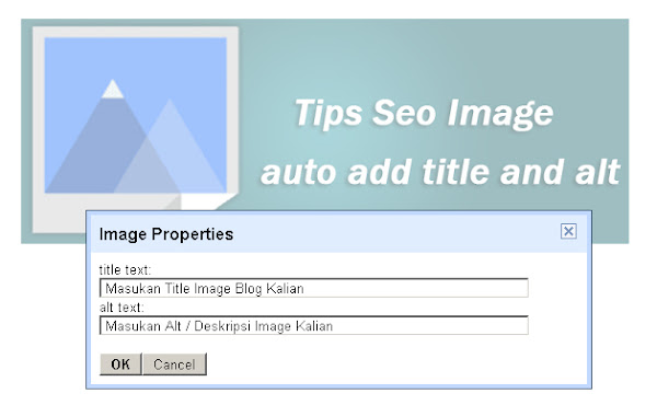 Trik Seo Blog Otomatis Menambahkan Title Dan Alt Pada Semua Image Trik Seo Blog Otomatis Menambahkan Title Dan Alt Pada Semua Image