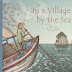 In A Village By The Sea By Muon Van, Illustrated By Apr...