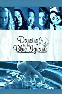 Dancing At The Blue Iguana Online Full 4
