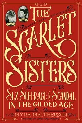 The Scarlet Sisters by Myra MacPherson