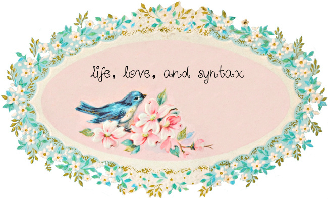 life, love, and syntax.