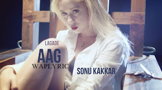 Lagade Aag Song Lyrics Lagade Aag Song Lyrics