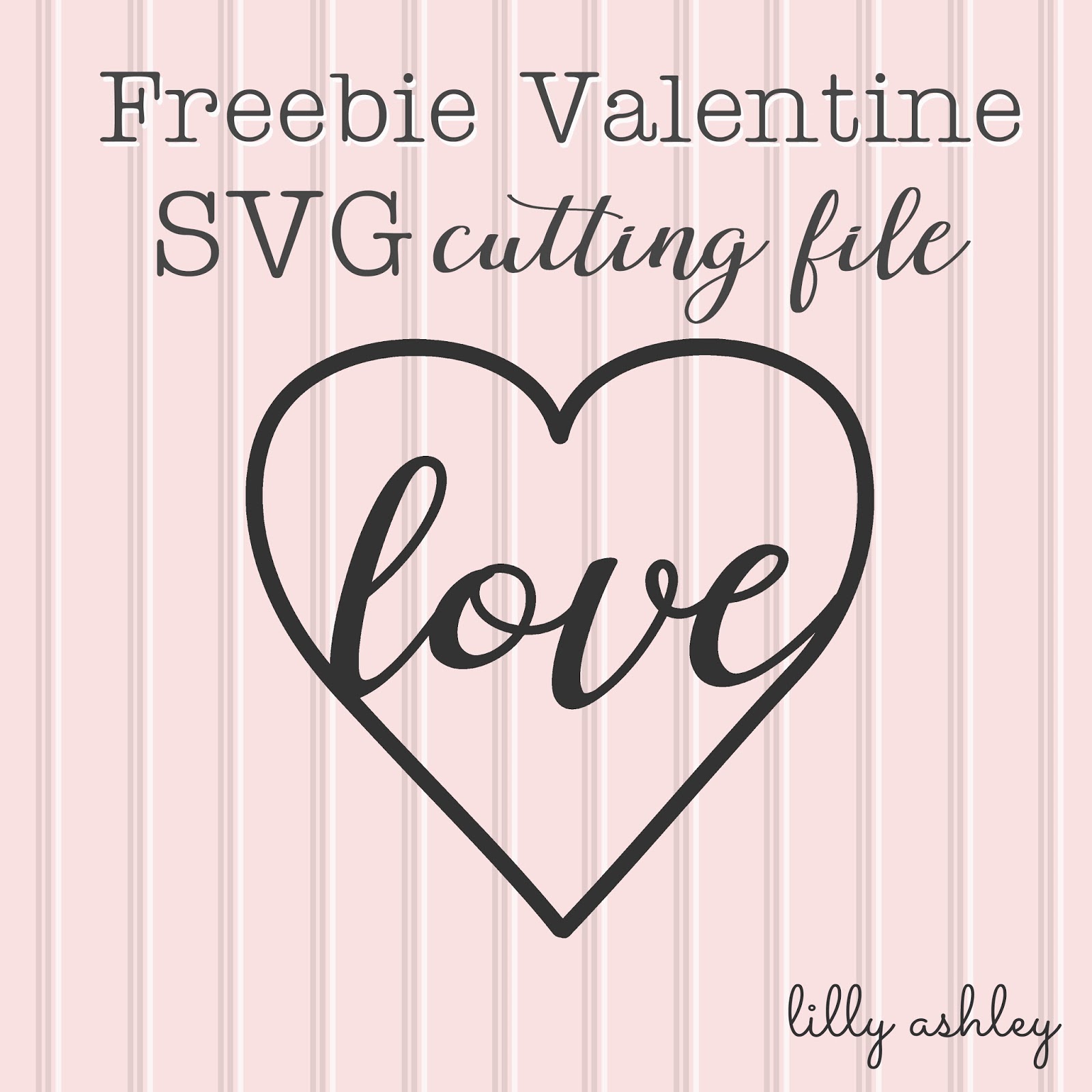 Lilly Ashley: Free Valentine SVG File