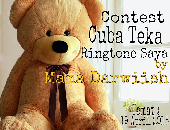http://mamadarwiish.blogspot.com/2015/03/contest-cuba-teka-ringtone-saya-by-mama.html