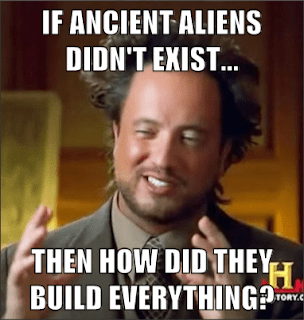 If ancient aliens didn't exist...