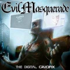 Evil Masquerade - The Digital Crucifix