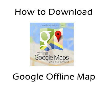 Download Google Maps Offline for Android Free 2016