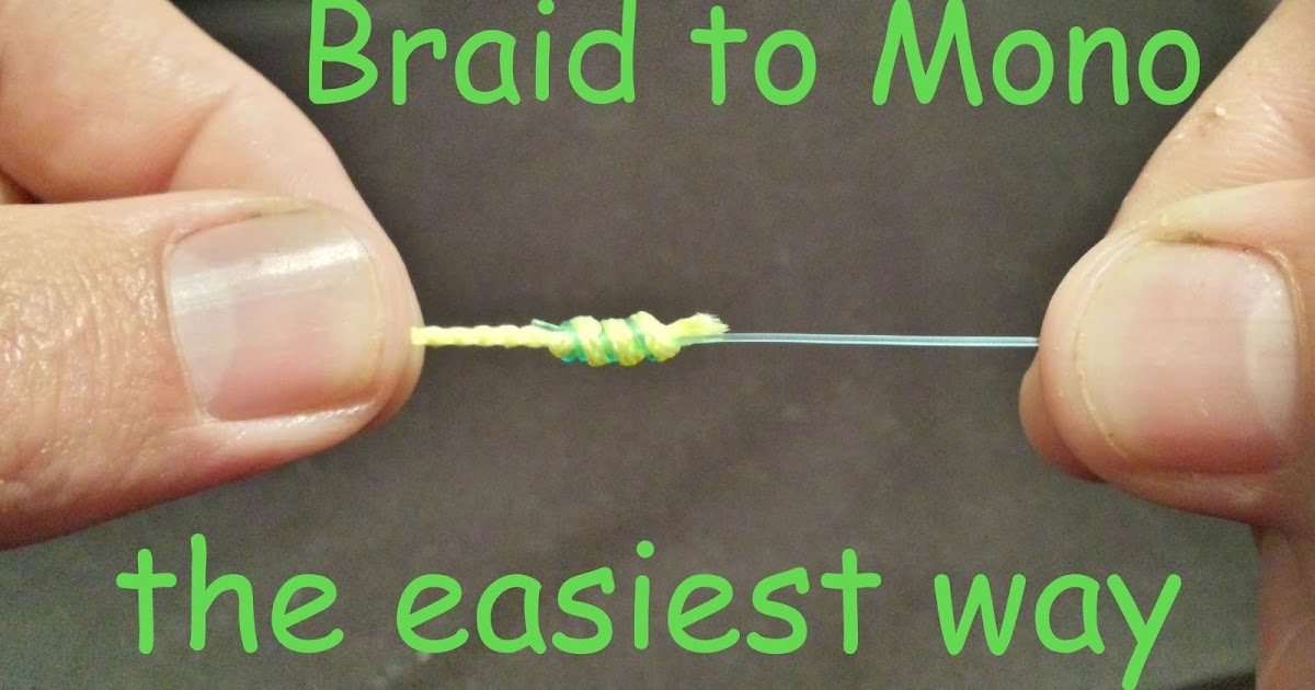 i-want-to-fish-simple-braided-line-to-mono-knots