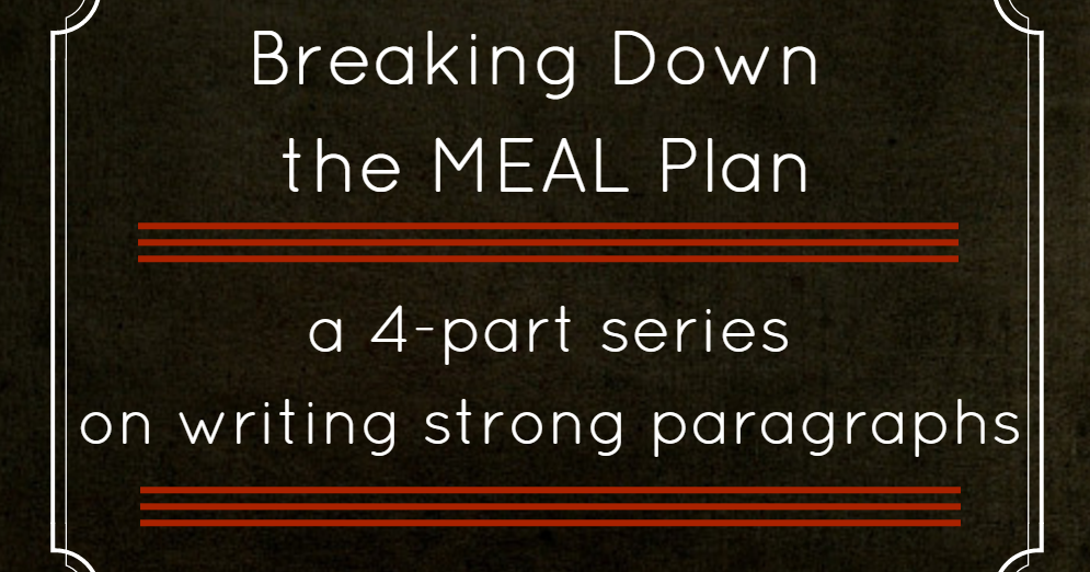 Breaking Down the MEAL Plan A FourPart Series on Writing Strong