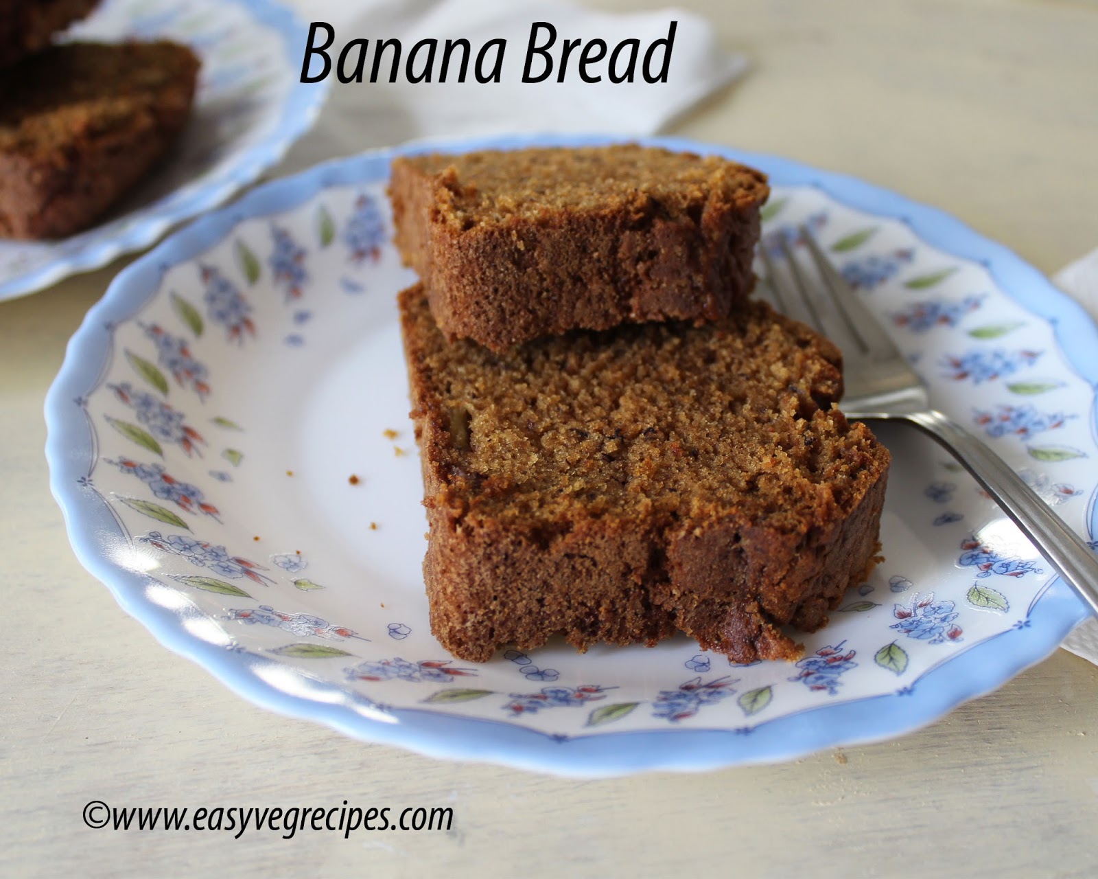 Banana Bread Recipe -- How to make Banana Bread - E.A.T - easyvegrecipes