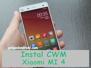 Instal CWM Xiaomi MI 4 Instal CWM Xiaomi MI 4