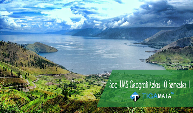 150 Soal dan Jawaban UAS Geografi Kelas 10 Semester 1 150 Soal dan Jawaban UAS Geografi Kelas 10 Semester 1