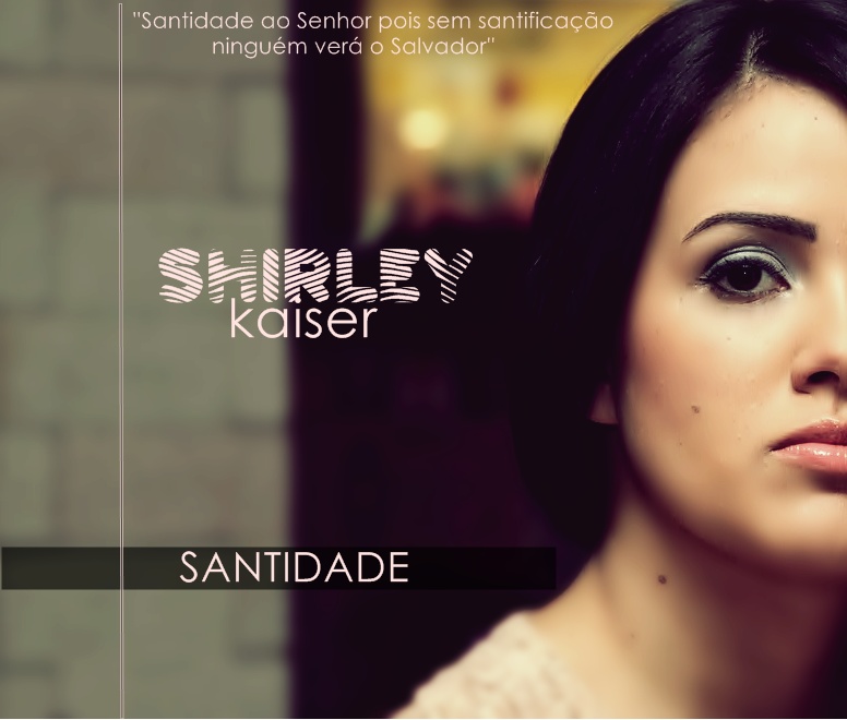 Shirley Kaiser - Santidade 2011