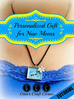 Personalized Gift for New Moms-Necklace Tutorial by Gina's Craft Corner
