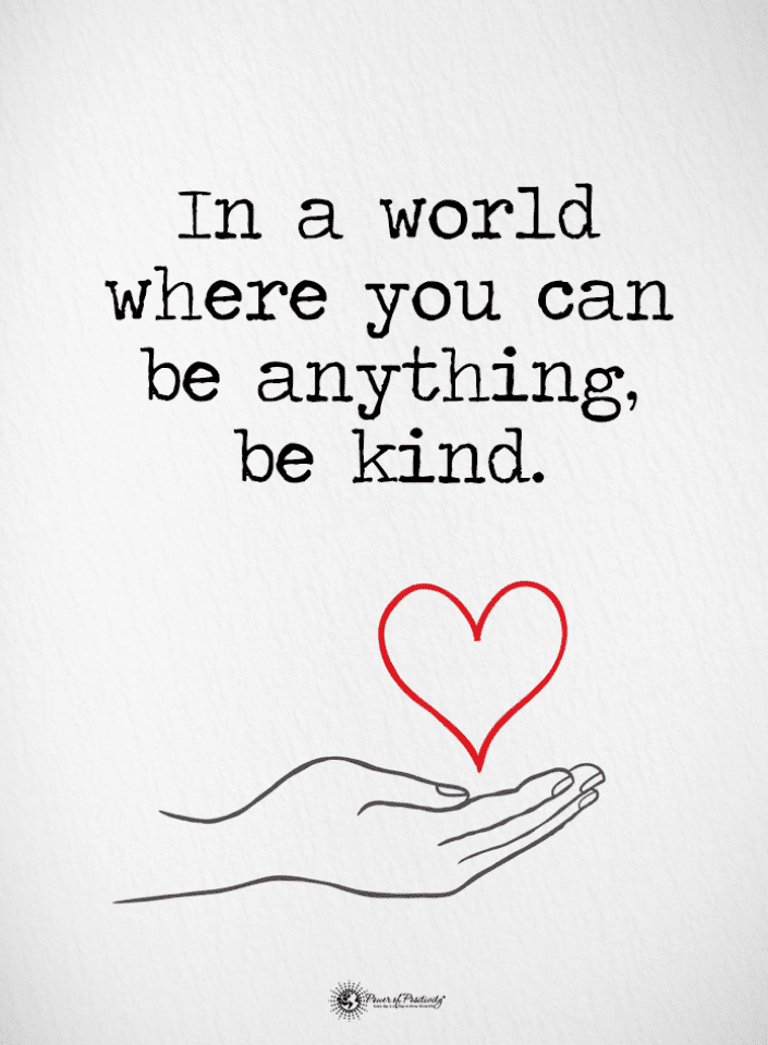 In a world where you can be anything, be kind | Be Kind Quotes - 101 QUOTES