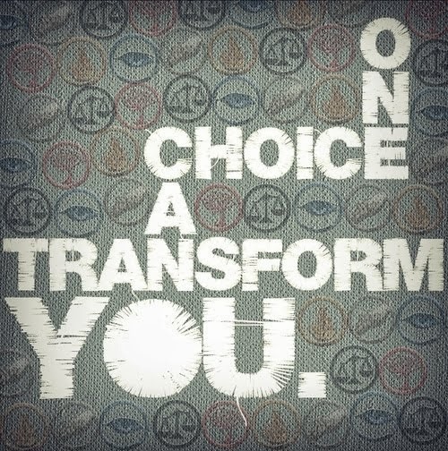 One Choice Can Transform You
