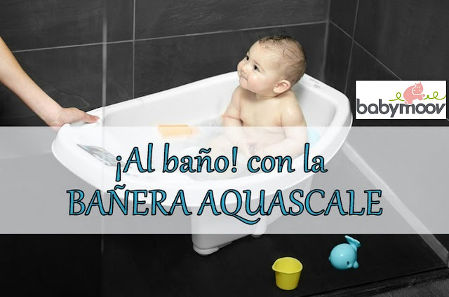 ¡Al baño! con la Bañera Aquascale de Babymoov