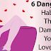 6 Very Dangerous Habits That Can Destroy Your Love Life!! Pay Attention To No.5!!!