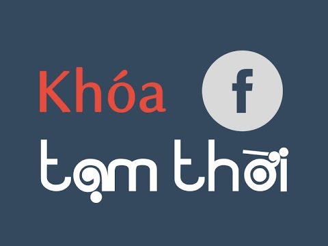 Cách khóa tài khoản Facebook tạm thời hoặc vĩnh viễn Cách khóa tài khoản Facebook tạm thời hoặc vĩnh viễn