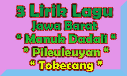 Lirik lagu daerah jawa barat tokecang