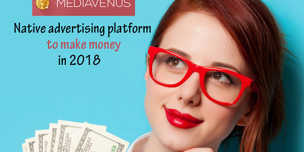 MediaVenus- native advertising platform to make money in 2019