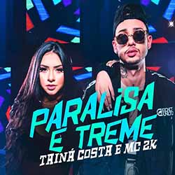 Paralisa E Treme - Tainá Costa e MC 2K Mp3 Baixar Paralisa E Treme - Tainá Costa e MC 2K Mp3