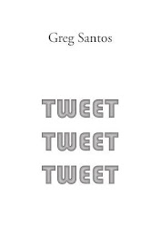 Tweet Tweet Tweet by Greg Santos (Corrupt Press, 2011)