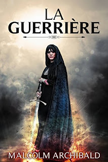 La Guerrière de Malcolm Archibald PDF La Guerrière de Malcolm Archibald PDF