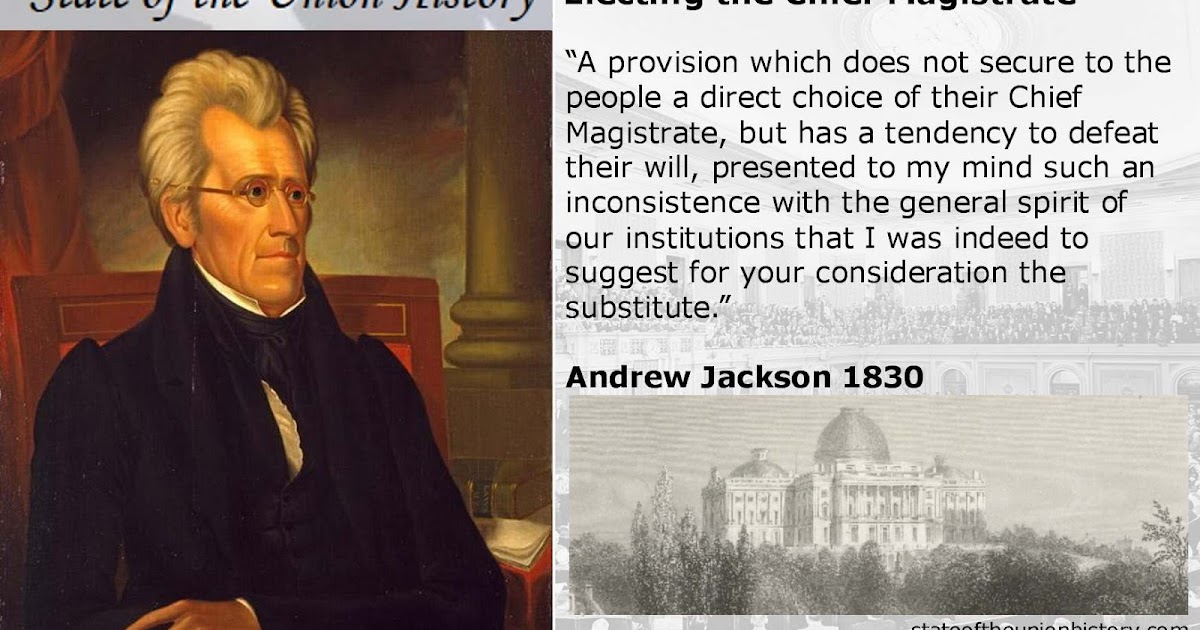 State of the Union History 1830 Andrew Jackson Electing the Chief