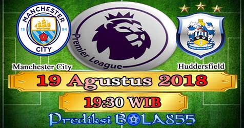 Prediksi Bola855 Manchester City vs Huddersfield 19 Agustus 2018 Prediksi Bola855 Manchester City vs Huddersfield 19 Agustus 2018