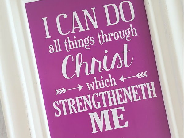 I Can Do All Things Though Christ... PRINTABLE