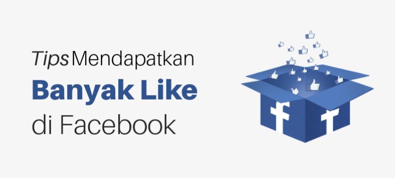 Cara Mendapat Lebih Banyak Like di Facebook Cara Mendapat Lebih Banyak Like di Facebook