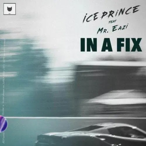 Ice-Prince-ft-Mr-Eazi-In-A-Fix-mp3-image.webp