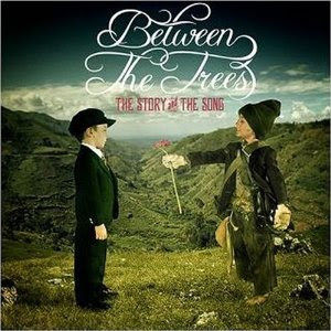 between the trees the story and the song