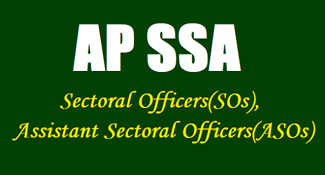 AP SOs, ASOs Recruitment, AP SSA Sectoral and Assistant Sectoral Officers AP SOs, ASOs Recruitment, AP SSA Sectoral and Assistant Sectoral Officers