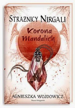 "Strażnicy Nirgali. Korona Mandalich" tom III