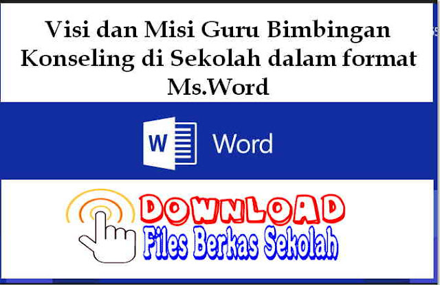 Visi dan Misi Guru Bimbingan Konseling di Sekolah dalam format Ms.Word Download Visi dan Misi Guru Bimbingan Konseling di Sekolah dalam format Ms.Word