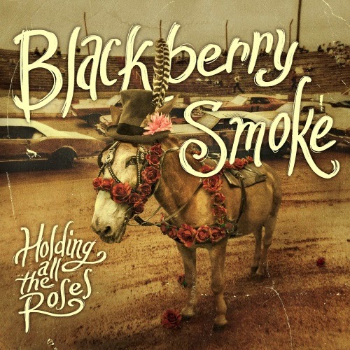 blackberry smoke - holding all the roses