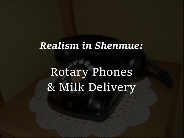 Realism in Shenmue: Rotary Phones & Milk Delivery