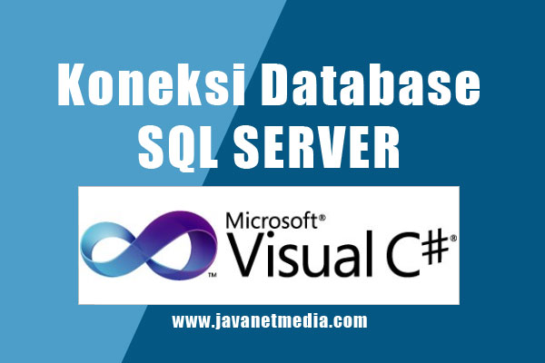 Cara Koneksi Database SQL Server Dengan C#