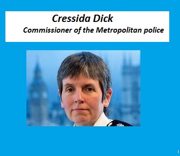 Cressida Dick of the  Metroploitan police