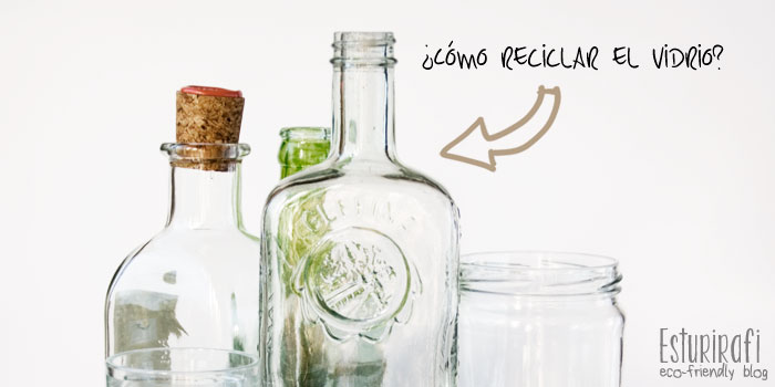 Botellas de vidrio y texto ¿Como reciclar el vidrio?. Blog de Esturirafi