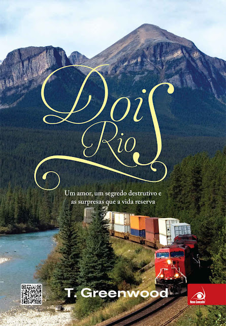 Dois Rios Um amor, um segredo e as surpresas que a vida reserva - T. Greenwood