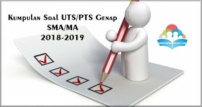 Kumpulan Soal UTS SMA/MA Kelas 10 Semester 2 Kurikulum 2013 | Kumpulan