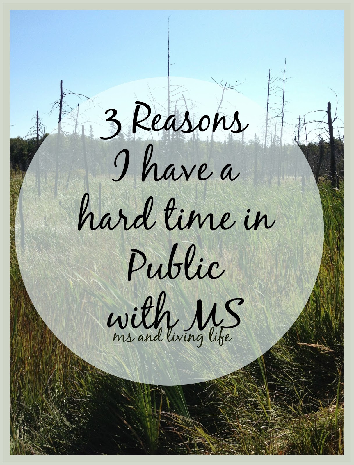 MS and Living Life 3 Reasons why I have a hard time in public with MS