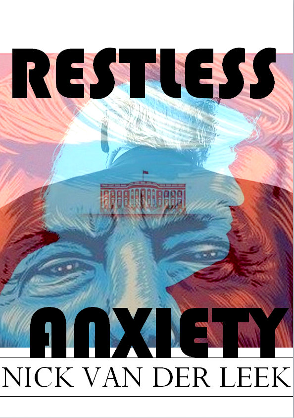 Trump's America - what does a President Trump say about you?  Restless Anxiety available now!