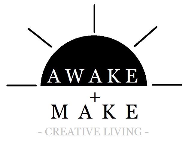 Awake + Make | A Blog for Creative Living 