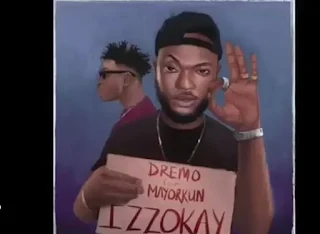 Dremo Feat. Mayorkun – Izzokay
