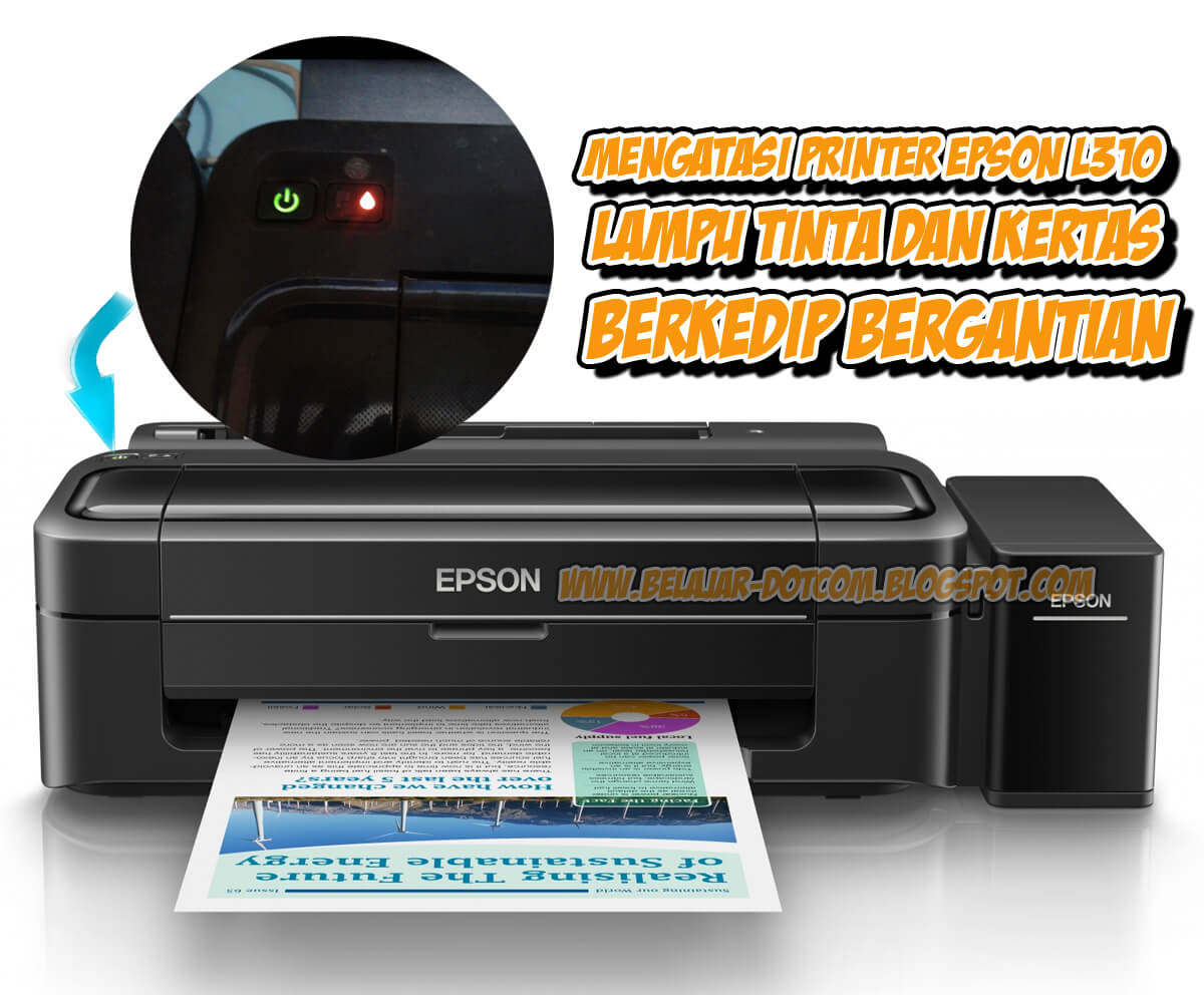 Cara Mudah Mengatasi Printer Epson L310 Lampu Tinta dan Kertas Berkedip 