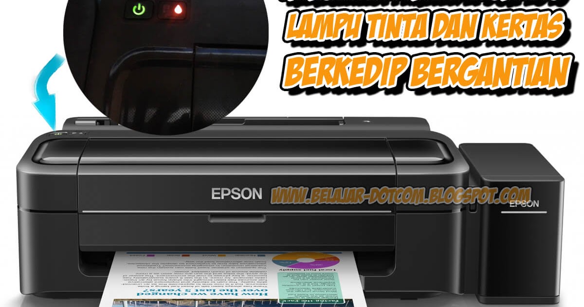 Printer epson l360 lampu tinta dan kertas berkedip bergantian